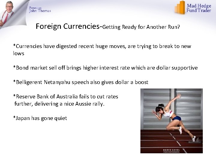 Foreign Currencies-Getting Ready for Another Run? *Currencies have digested recent huge moves, are trying