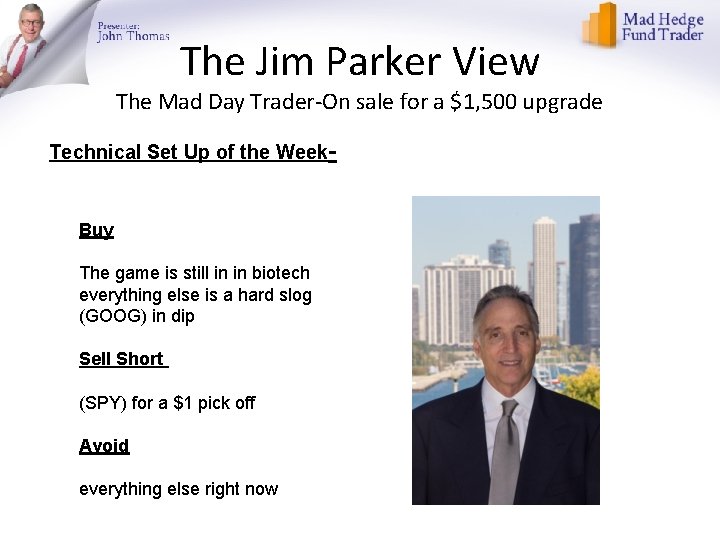 The Jim Parker View The Mad Day Trader-On sale for a $1, 500 upgrade