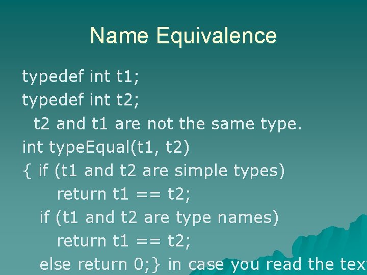 Name Equivalence typedef int t 1; typedef int t 2; t 2 and t