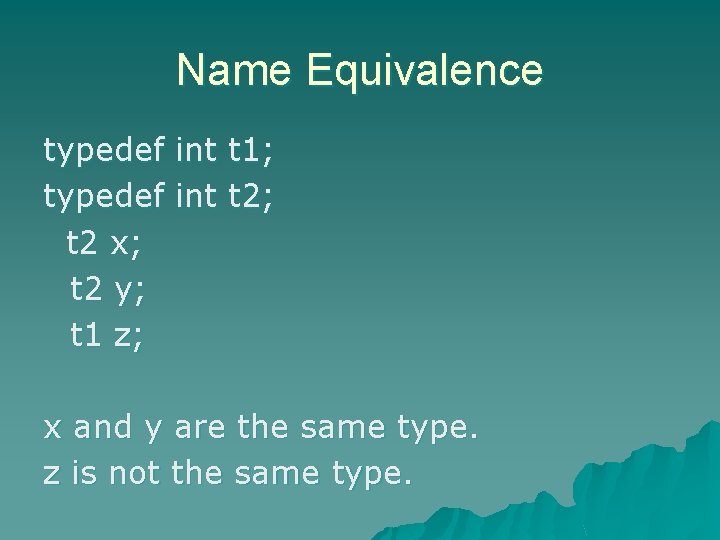 Name Equivalence typedef int t 1; typedef int t 2; t 2 x; t