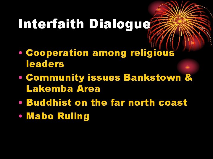 Interfaith Dialogue • Cooperation among religious leaders • Community issues Bankstown & Lakemba Area Interfaith Dialogue • Cooperation among religious leaders • Community issues Bankstown & Lakemba Area