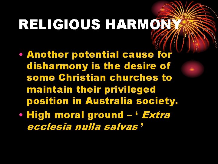 RELIGIOUS HARMONY • Another potential cause for disharmony is the desire of some Christian RELIGIOUS HARMONY • Another potential cause for disharmony is the desire of some Christian
