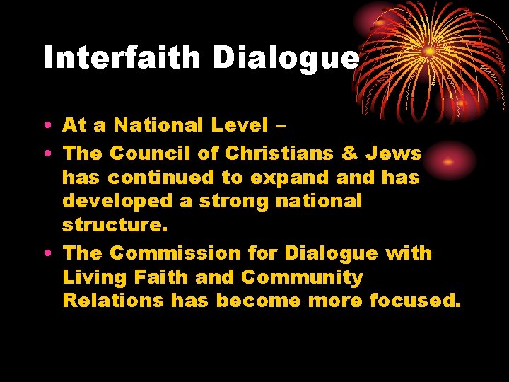 Interfaith Dialogue • At a National Level – • The Council of Christians & Interfaith Dialogue • At a National Level – • The Council of Christians &