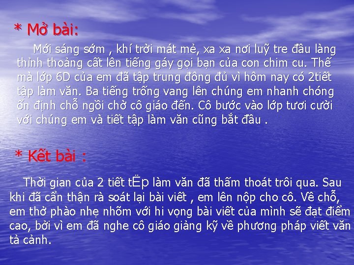 * Mở bài: Mới sáng sớm , khí trời mát mẻ, xa xa nơi