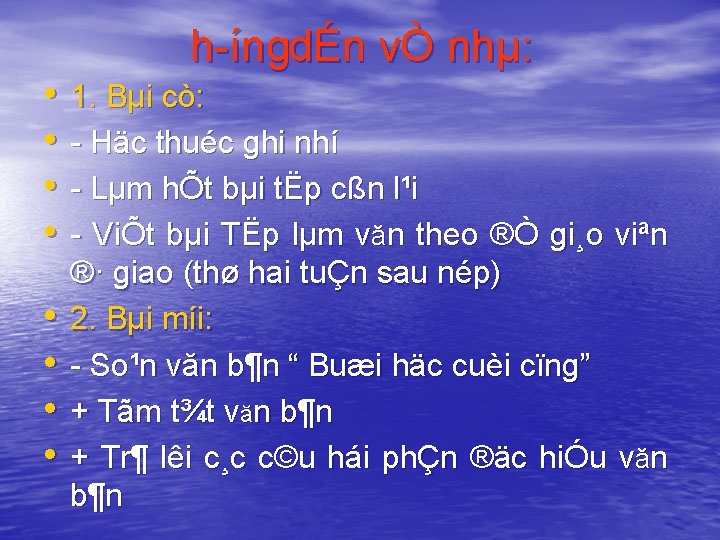  • • h íngdÉn vÒ nhµ: 1. Bµi cò: Häc thuéc ghi nhí