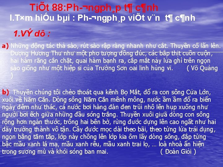 TiÕt 88: Ph ¬ngph¸p t¶ c¶nh I. T×m hiÓu bµi : Ph ¬ngph¸p viÕt