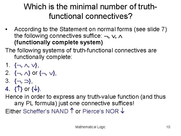 Which is the minimal number of truthfunctional connectives? • According to the Statement on