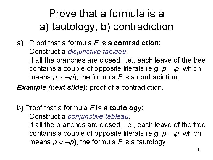 Prove that a formula is a a) tautology, b) contradiction a) Proof that a