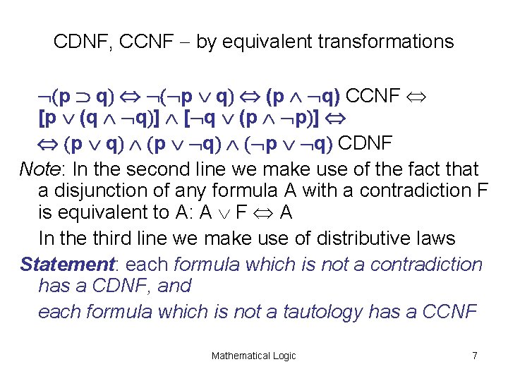 CDNF, CCNF by equivalent transformations p q (p q) CCNF [p (q q ]