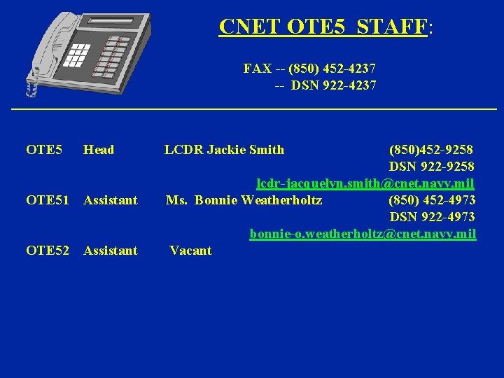 CNET OTE 5 STAFF: FAX -- (850) 452 -4237 -- DSN 922 -4237 OTE