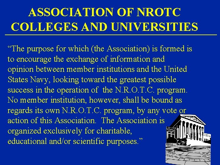 ASSOCIATION OF NROTC COLLEGES AND UNIVERSITIES “The purpose for which (the Association) is formed