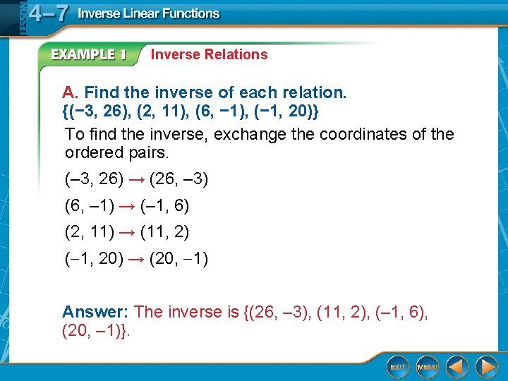 Inverse Relations A. Find the inverse of each relation. {(− 3, 26), (2, 11), Inverse Relations A. Find the inverse of each relation. {(− 3, 26), (2, 11),
