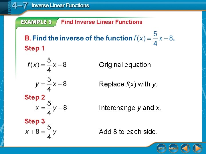 Find Inverse Linear Functions Step 1 Original equation Replace f(x) with y. Step 2 Find Inverse Linear Functions Step 1 Original equation Replace f(x) with y. Step 2
