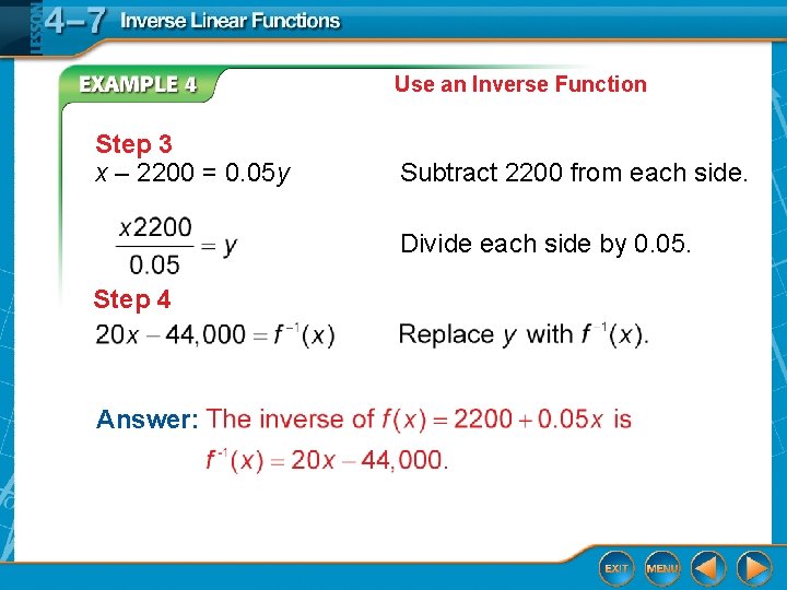 Use an Inverse Function Step 3 x – 2200 = 0. 05 y Subtract Use an Inverse Function Step 3 x – 2200 = 0. 05 y Subtract