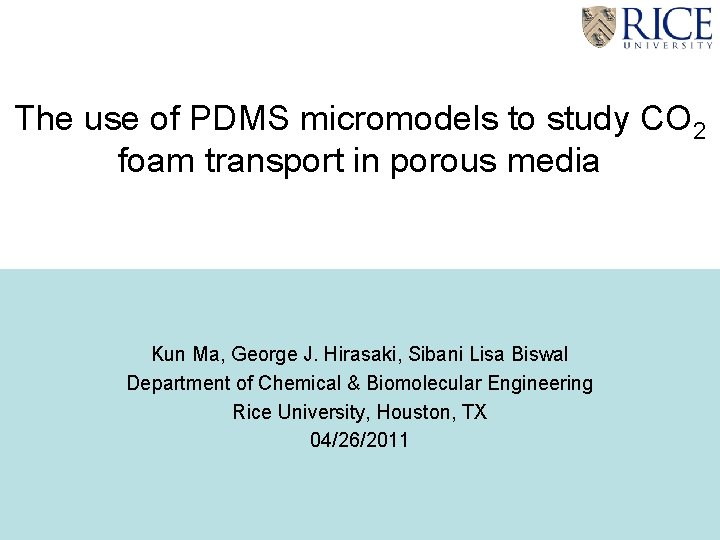 The use of PDMS micromodels to study CO 2 foam transport in porous media