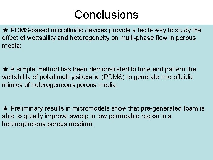 Conclusions ★ PDMS-based microfluidic devices provide a facile way to study the effect of