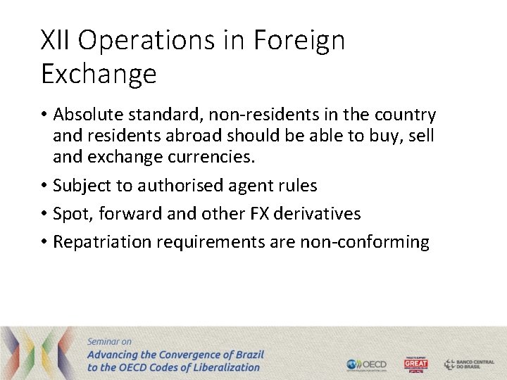 XII Operations in Foreign Exchange • Absolute standard, non-residents in the country and residents