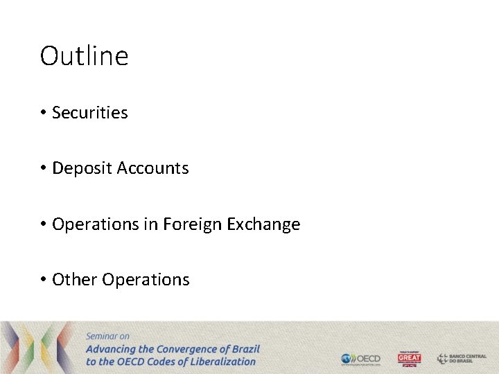 Outline • Securities • Deposit Accounts • Operations in Foreign Exchange • Other Operations