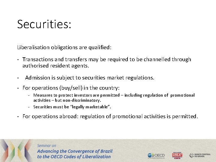 Securities: Liberalisation obligations are qualified: - Transactions and transfers may be required to be