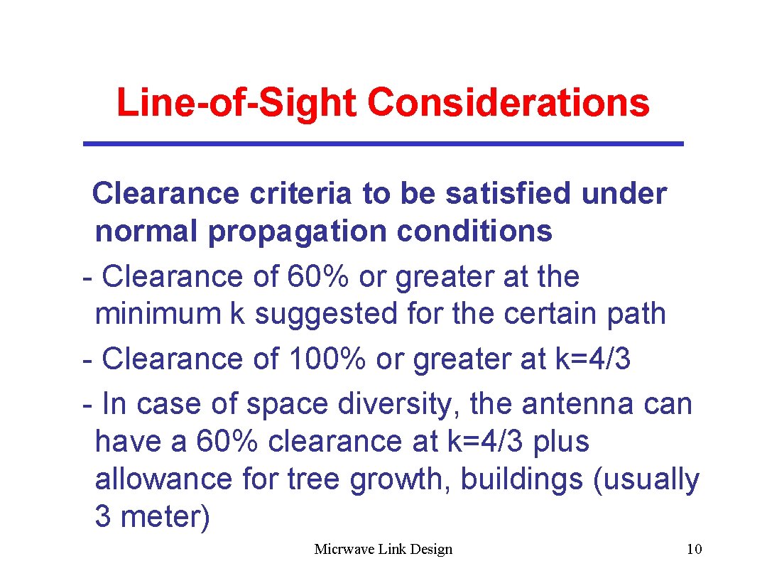 Line-of-Sight Considerations Clearance criteria to be satisfied under normal propagation conditions - Clearance of