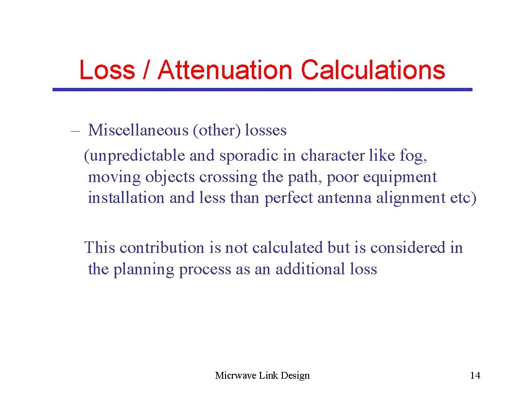 Loss / Attenuation Calculations – Miscellaneous (other) losses (unpredictable and sporadic in character like