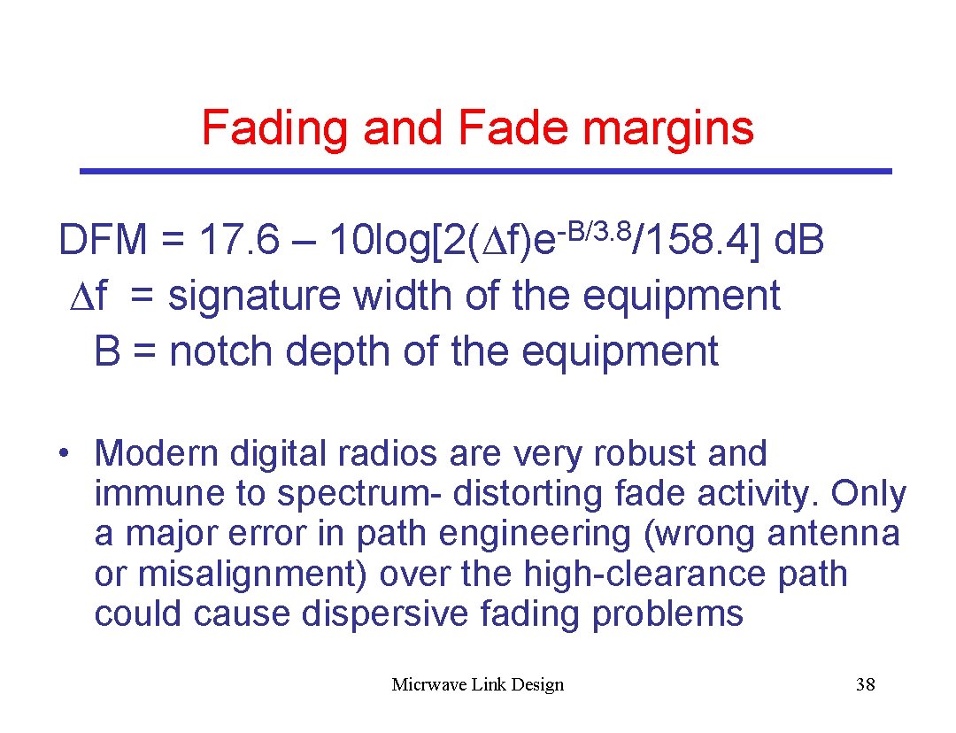 Fading and Fade margins DFM = 17. 6 – 10 log[2( f)e-B/3. 8/158. 4]