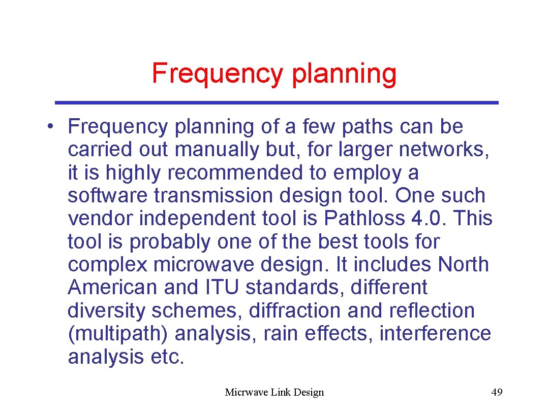 Frequency planning • Frequency planning of a few paths can be carried out manually