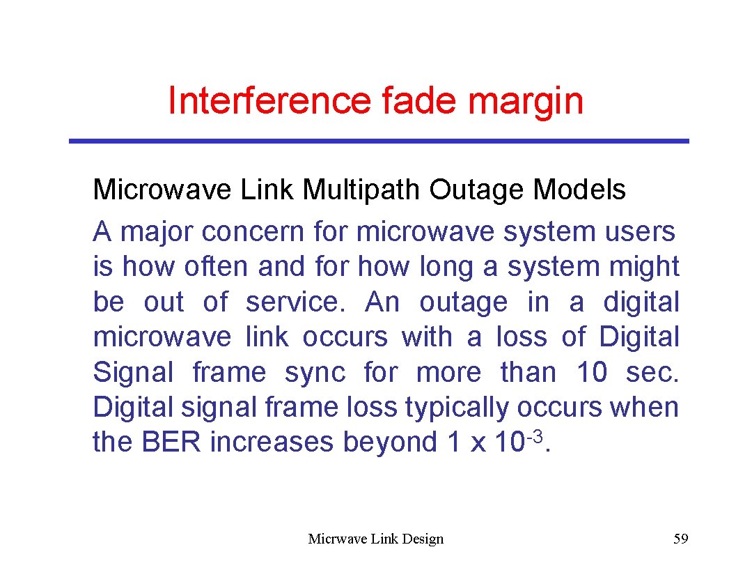 Interference fade margin Microwave Link Multipath Outage Models A major concern for microwave system