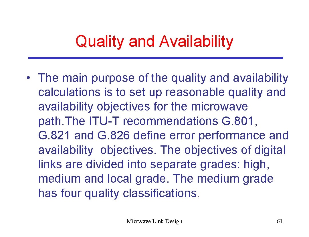 Quality and Availability • The main purpose of the quality and availability calculations is