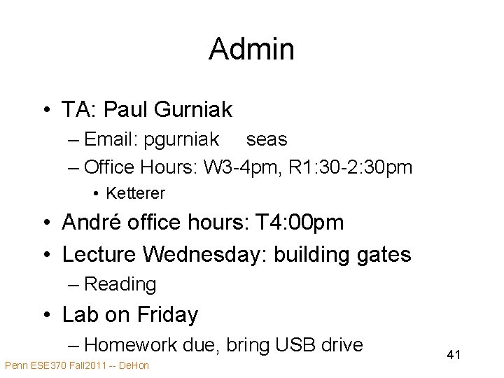 Admin • TA: Paul Gurniak – Email: pgurniak seas – Office Hours: W 3