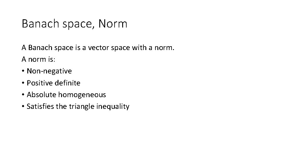 Banach space, Norm A Banach space is a vector space with a norm. A