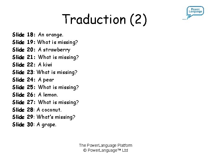 Traduction (2) Slide Slide Slide Slide 18: An orange. 19: What is missing? 20: