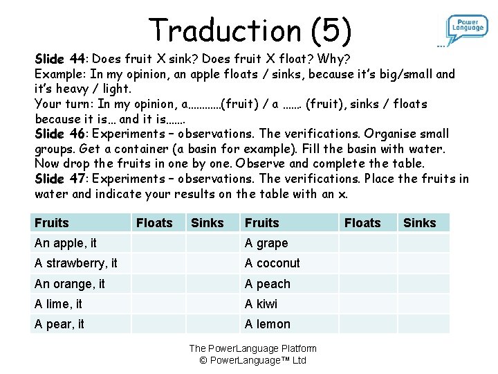 Traduction (5) Slide 44: Does fruit X sink? Does fruit X float? Why? Example: