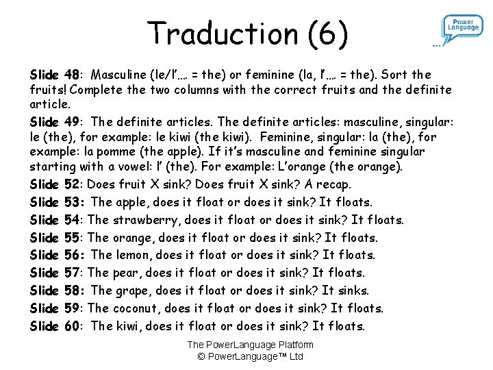 Traduction (6) Slide 48: Masculine (le/l’…. = the) or feminine (la, l’…. = the).