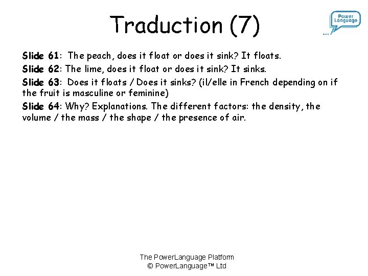 Traduction (7) Slide 61: The peach, does it float or does it sink? It
