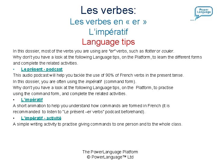 Les verbes: Les verbes en « er » L’impératif Language tips In this dossier,