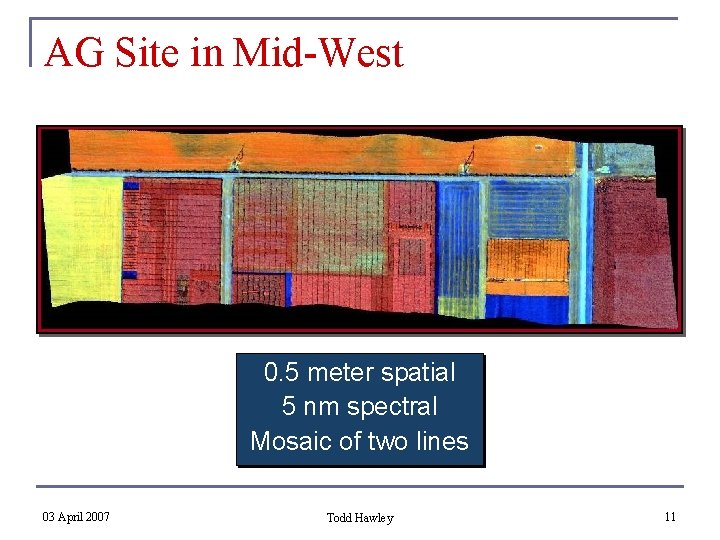 AG Site in Mid-West 0. 5 meter spatial 5 nm spectral Mosaic of two