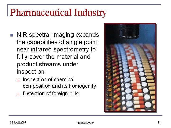 Pharmaceutical Industry n NIR spectral imaging expands the capabilities of single point near infrared