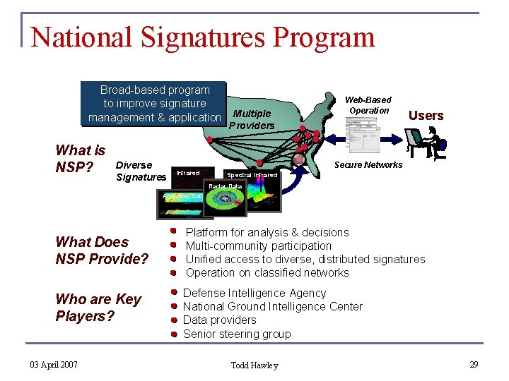 National Signatures Program Broad-based program to improve signature management & application Multiple Web-Based Operation