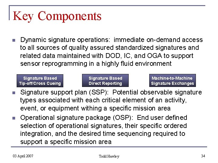 Key Components n Dynamic signature operations: immediate on-demand access to all sources of quality