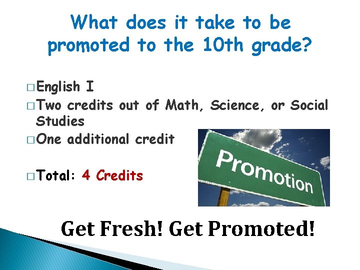 What does it take to be promoted to the 10 th grade? � English