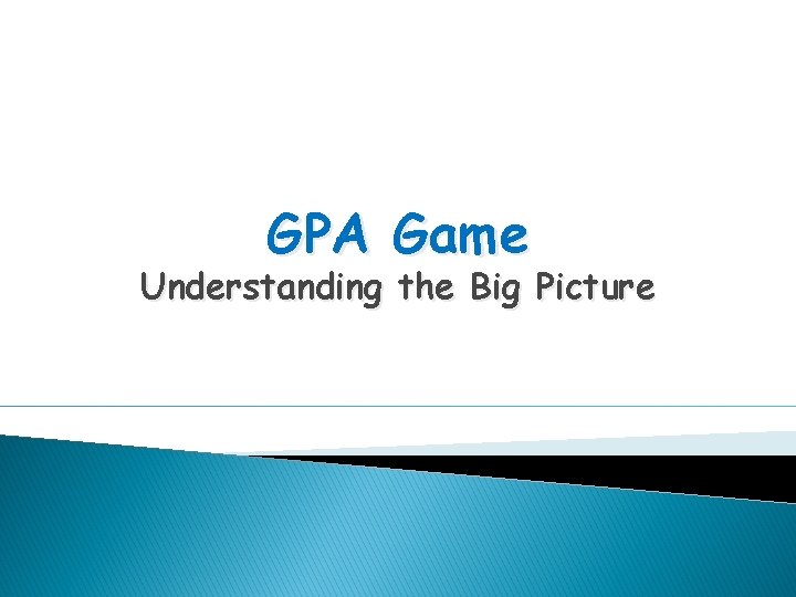 GPA Game Understanding the Big Picture 