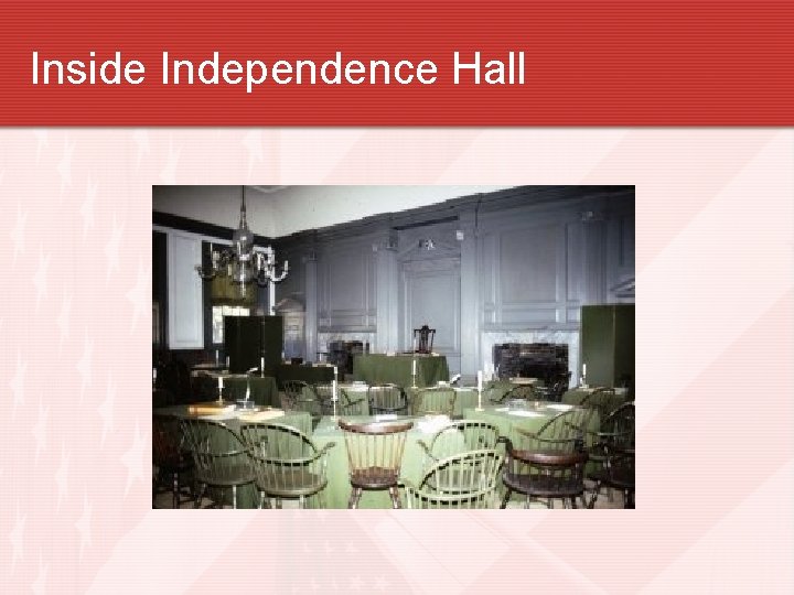 Inside Independence Hall 