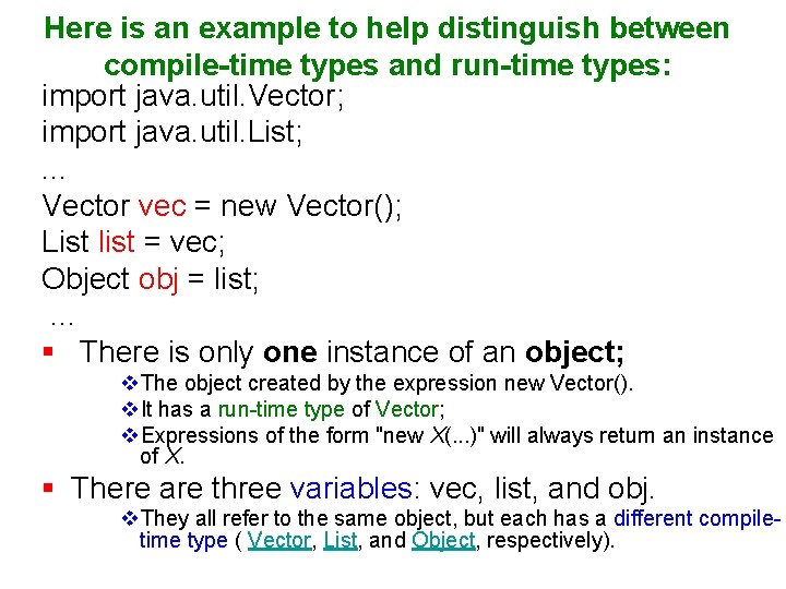 Here is an example to help distinguish between compile-time types and run-time types: import