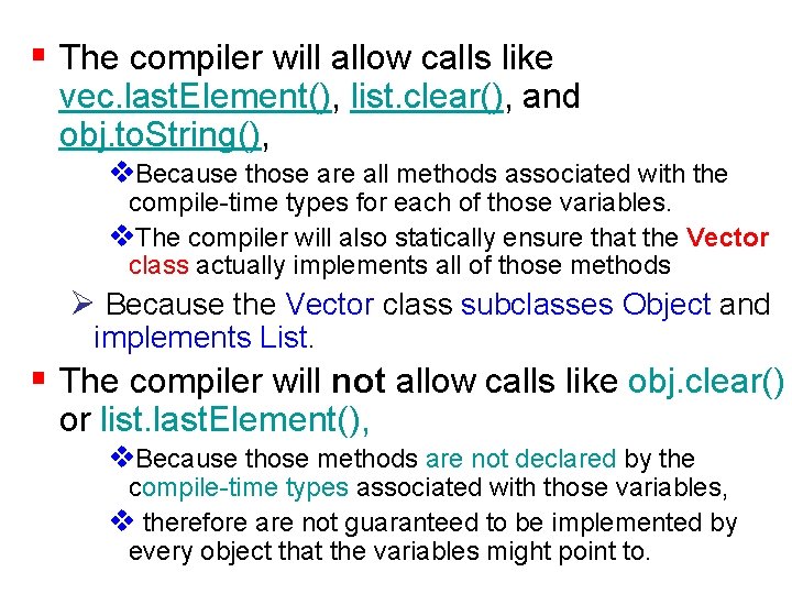 § The compiler will allow calls like vec. last. Element(), list. clear(), and obj.