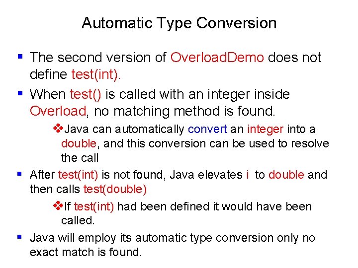 Automatic Type Conversion § The second version of Overload. Demo does not define test(int).