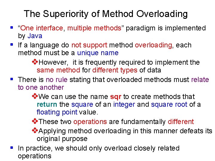 The Superiority of Method Overloading § “One interface, multiple methods” paradigm is implemented by