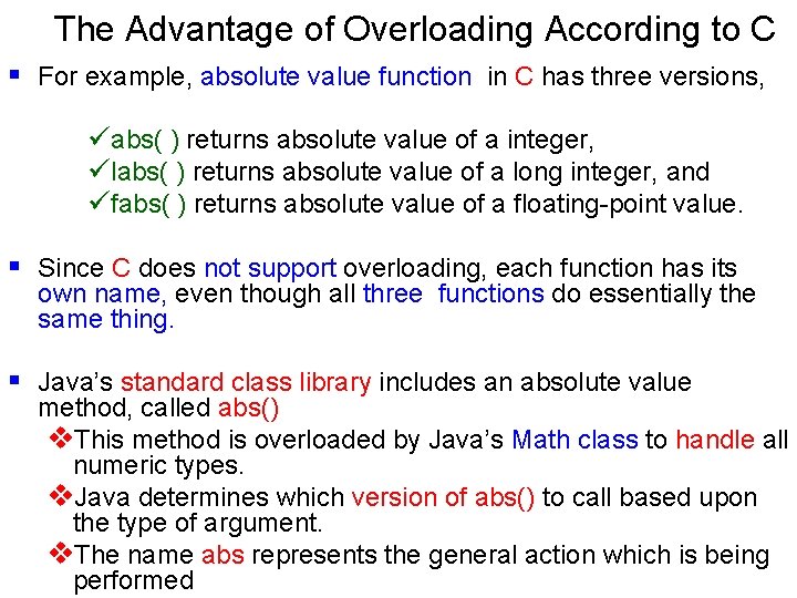 The Advantage of Overloading According to C § For example, absolute value function in