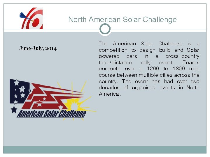 North American Solar Challenge June-July, 2014 The American Solar Challenge is a competition to North American Solar Challenge June-July, 2014 The American Solar Challenge is a competition to