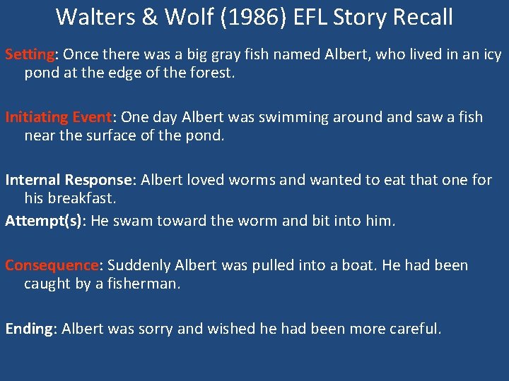 Walters & Wolf (1986) EFL Story Recall Setting: Once there was a big gray